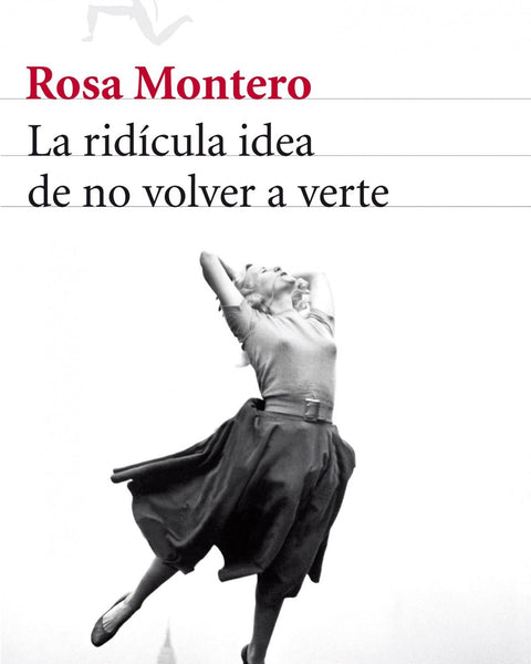 LA RIDICULA IDEA DE NO VOLVER A VERTE