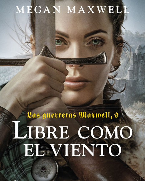GUERRERAS MAXWELL 9. LIBRE COMO EL VIENTO