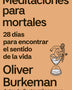 MEDITACIONES PARA MORTALES