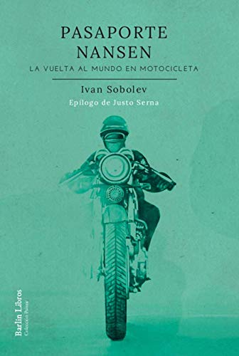 PASAPORTE NANSEN. LA VUELTA AL MUNDO EN MOTOCICLETA