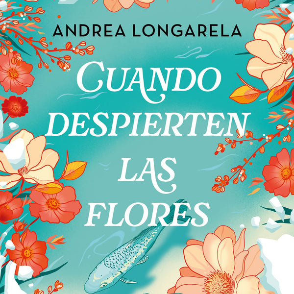 CUANDO DESPIERTEN LAS FLORES