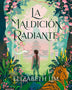 LA MALDICION RADIANTE