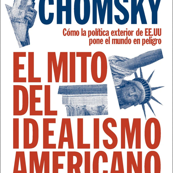 EL MITO DEL IDEALISMO AMERICANO