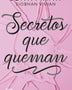 SECRETOS QUE QUEMAS (SECRETOS Y MENTIRAS 1)
