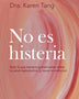 NO ES HISTERIA