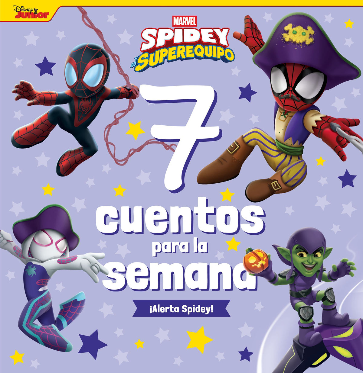 SPIDEY Y SUS SORPRENDENTES AMIGOS. 7 CUENTOS PARA