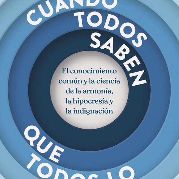 CUANDO TODOS SABEN QUE TODOS LO SABEN...