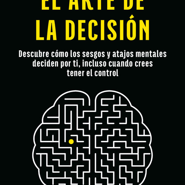 EL ARTE DE LA DECISION (LUNWERG)