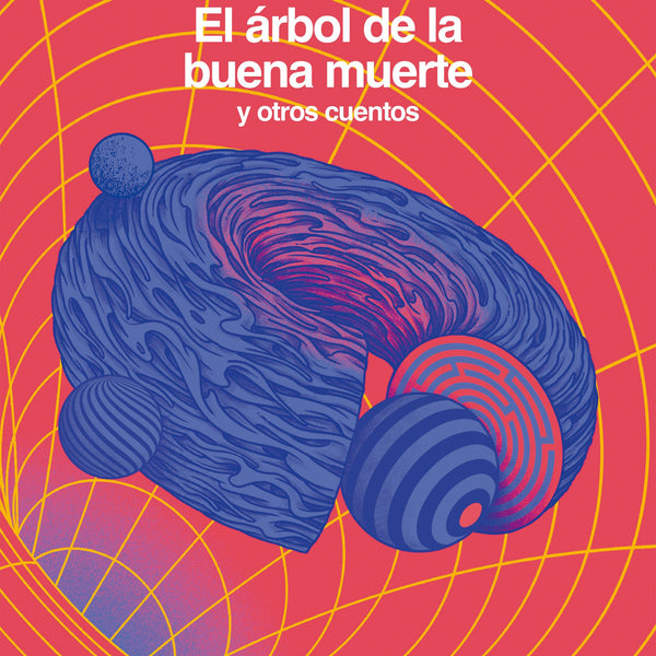 EL ARBOL DE LA BUENA MUERTE Y OTROS CUENTOS