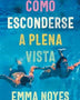 COMO ESCONDERSE A PLENA VISTA