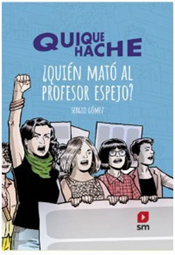 QUIQUE HACHE. ¿QUIEN MATO AL PROFESOR ESPEJO?