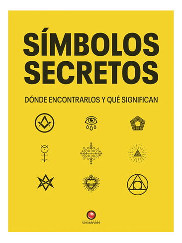 SIMBOLOS SECRETOS. Donde encontrarlos y que significan