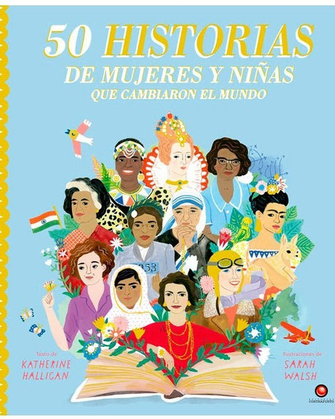 50 HISTORIAS DE MUJERES Y NIÑAS QUE CAMBIARON EL MUNDO