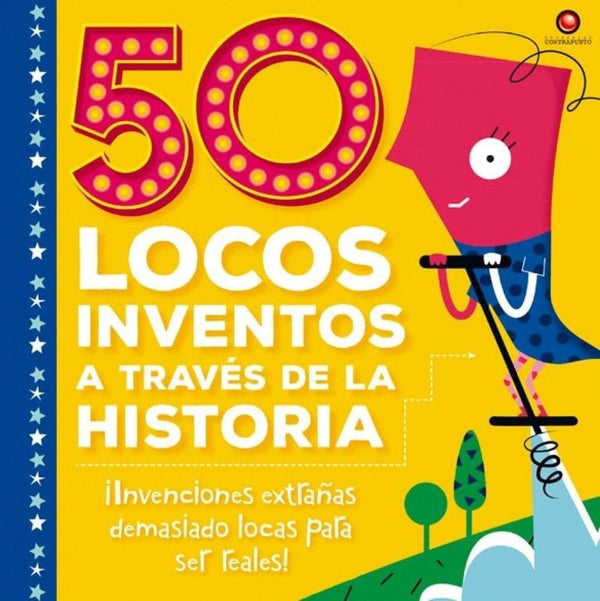50 LOCOS INVENTOS A TRAVES DE LA HISTORIA