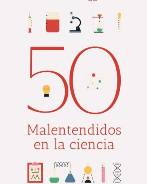 50 MALENTENDIDOS EN LA CIENCIA