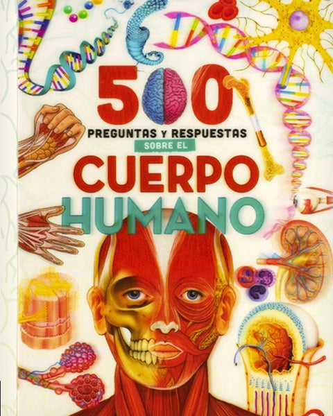 500 preguntas y respuestas - SOBRE EL CUERPO HUMANO