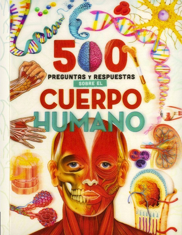 500 preguntas y respuestas - SOBRE EL CUERPO HUMANO