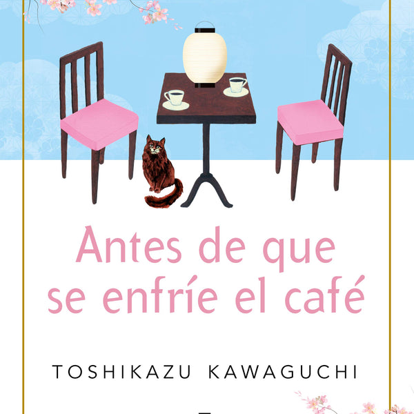 ANTES DE QUE SE ENFRÍE EL CAFÉ (ANTES DE QUE SE ENFRÍE EL CAFÉ 1)