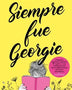 SIEMPRE FUE GEORGIE 