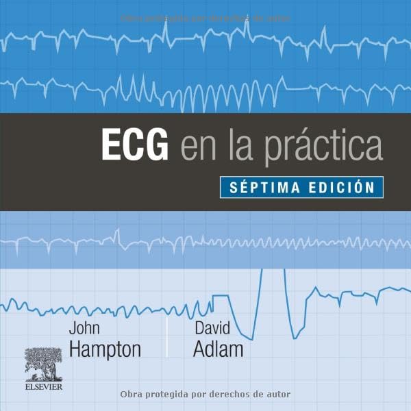 ECG EN LA PRACTICA 7ª ED.