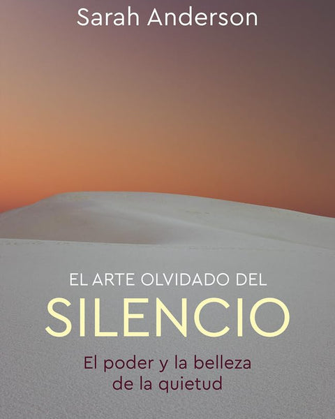 EL ARTE OLVIDADO DEL SILENCIO