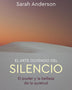 EL ARTE OLVIDADO DEL SILENCIO