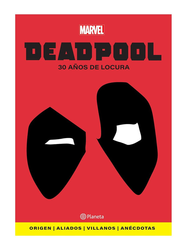 DEADPOOL. 30 AÑOS DE LOCURA