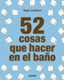 52 COSAS QUE HACER EN EL WC