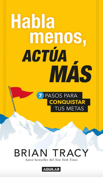 HABLA MENOS ACTUA MAS