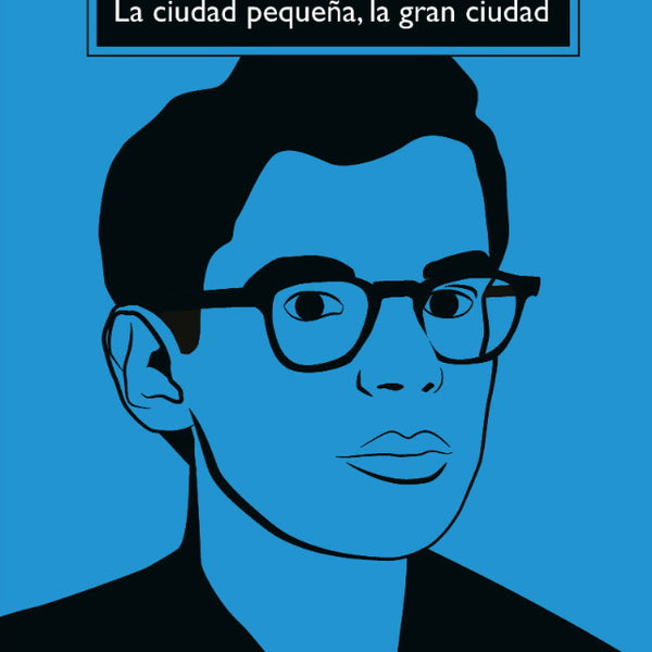 LA CIUDAD PEQUEÑA, GRAN CIUDAD