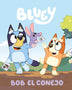 BLUEY. BOB EL CONEJO (ALTEA)