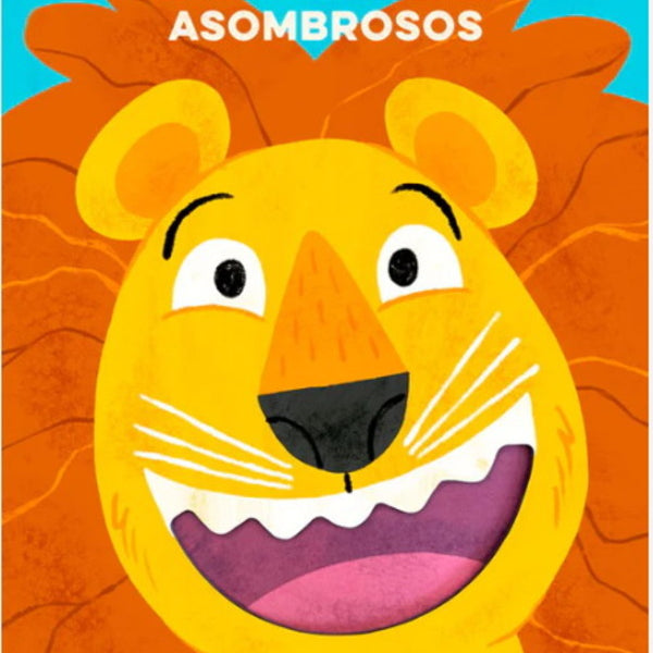 Mi primer libro rugiente... ANIMALES ASOMBROSOS