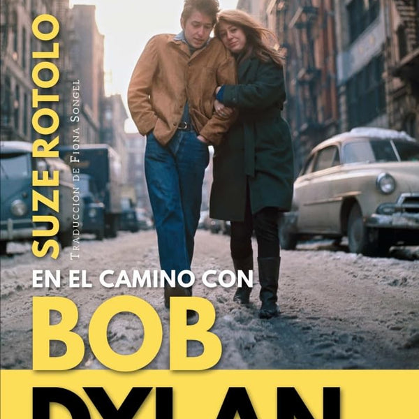 EN EL CAMINO CON BOB DYLAN. A FREEWHEELIN' TIME