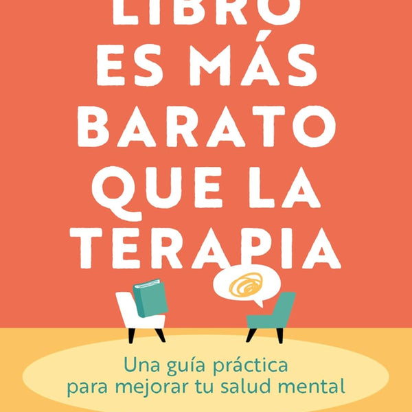ESTE LIBRO ES MAS BARATO QUE LA TERAPIA