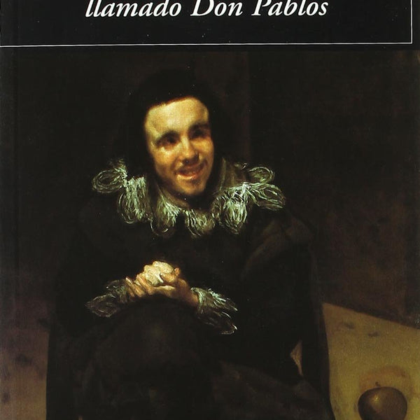 HISTORIA DE LA VIDA DEL BUSCON, LLAMADO DON PABLOS