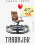 TRABAJAR: UN AMOR NO CORRESPONDIDO