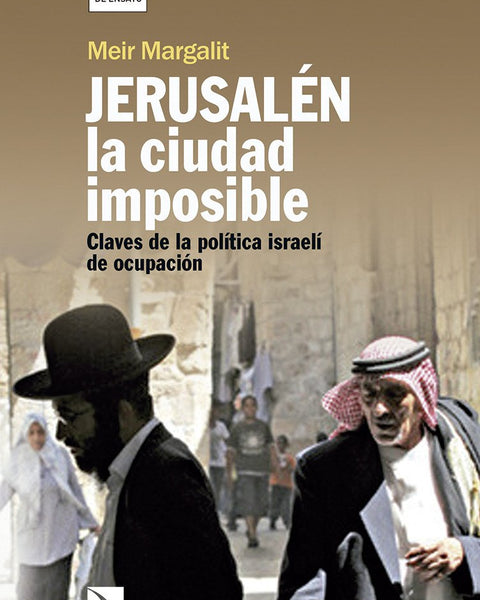 JERUSALEN, LA CIUDAD IMPOSIBLE