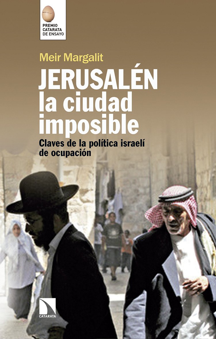 JERUSALEN, LA CIUDAD IMPOSIBLE