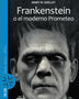 FRANKENSTEIN O EL MODERNO PROMETEO