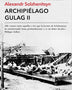 ARCHIPIELAGO GULAG II
