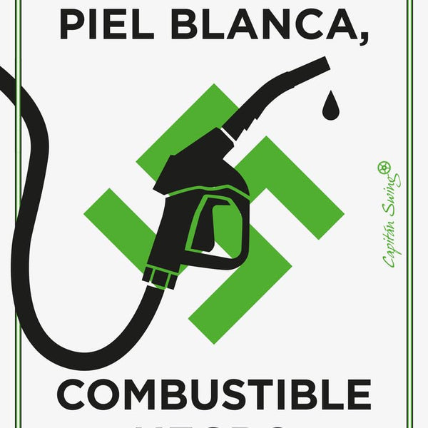 PIEL BLANCA, COMBUSTIBLE NEGRO