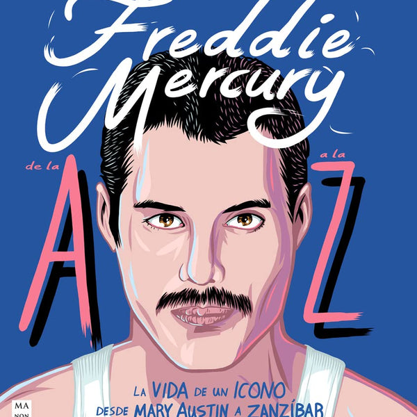 FREDDIE MERCURY DE LA A A LA Z