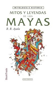 MITOS Y LEYENDAS DE LOS MAYAS TD
