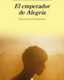 EL EMPERADOR DE ALEGRIA