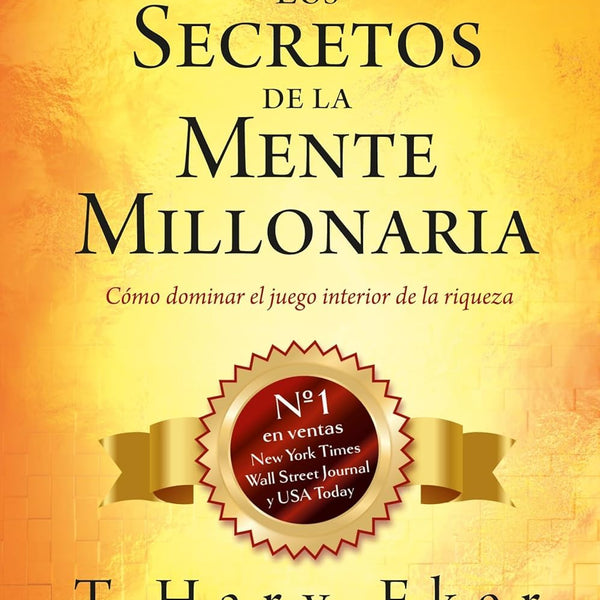 LOS SECRETOS DE LA MENTE MILLONARIA.EDICIÓN 20 ANIVERSARIO