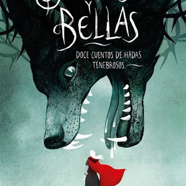 BESTIAS Y BELLAS: DOCE CUENTOS DE HADAS TENEBROSOS