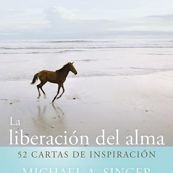 LA LIBERACION DEL ALMA (52 CARTAS DE INSPIRACIÓN)