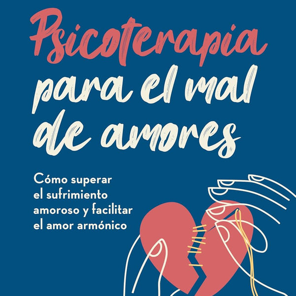 PSICOTERAPIA PARA EL MAL DE AMORES