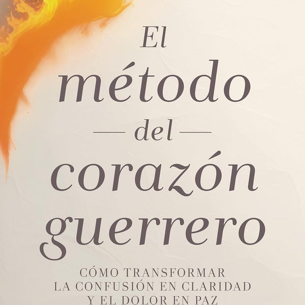 EL MÉTODO DEL CORAZON GUERRERO