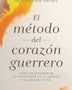 EL MÉTODO DEL CORAZON GUERRERO